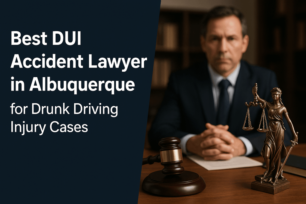 Best DUI Accident Lawyer in Albuquerque for Drunk Driving Injury Cases 2 best DUI accident lawyer